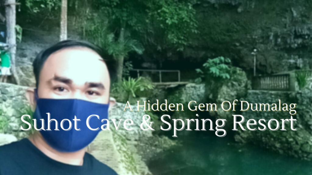Suhot Cave & Spring Resort: A Hidden Gem Of Dumalag